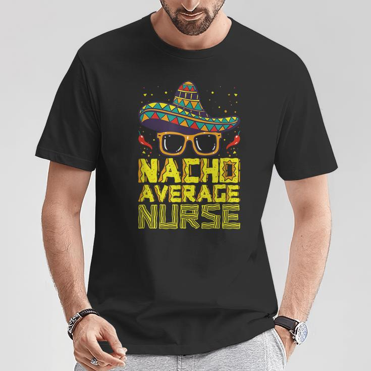 Nursing Appreciation Humor Meme Nacho Average Nurse T-Shirt Unique Gifts