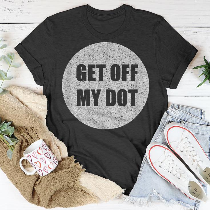 Get Off My Dot Marching Band Idea T-Shirt Unique Gifts