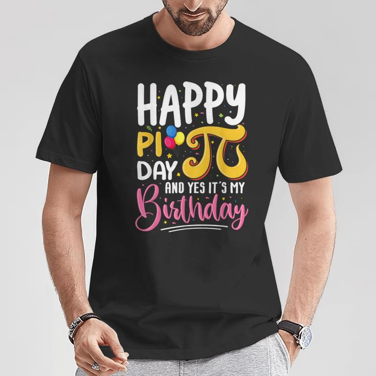 Pi Day Birthday Math Lover Happy Pi Day Yes It's My Birthday T-Shirt Funny Gifts