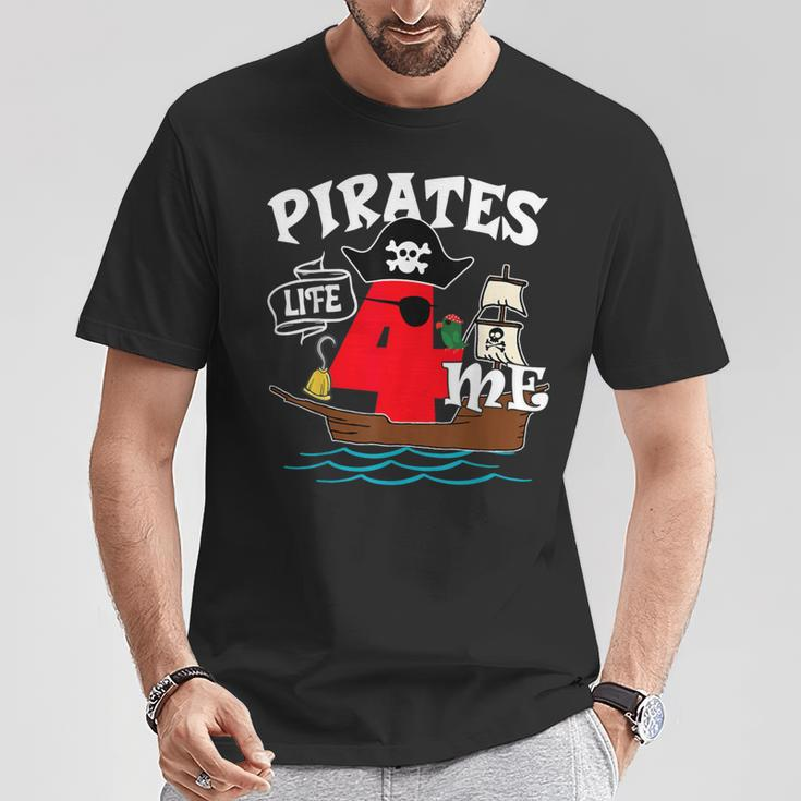 Pirates Life 4 Me 4Th Birthday Boy 4 Years Old Birthday Vibe T-Shirt Funny Gifts