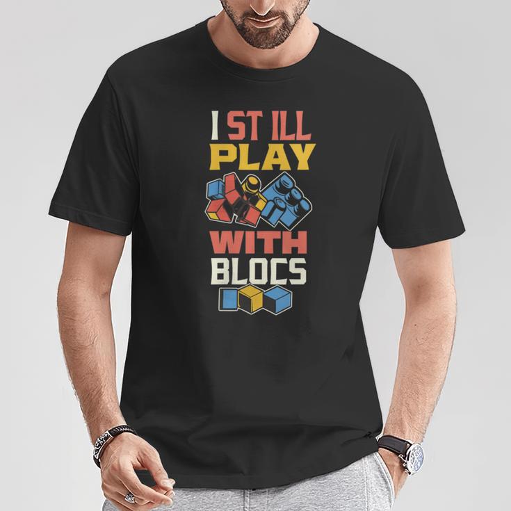 I Still Play With Blocks Quilt Quilting Patterns Quilt T-Shirt Unique Gifts