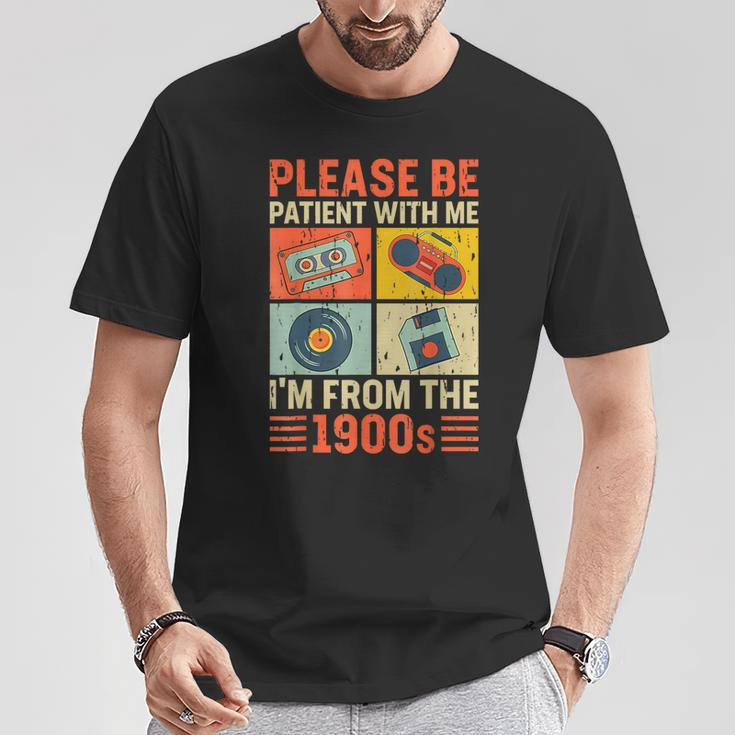 Please Be Patient With Me Im From The 1900S T-Shirt Unique Gifts