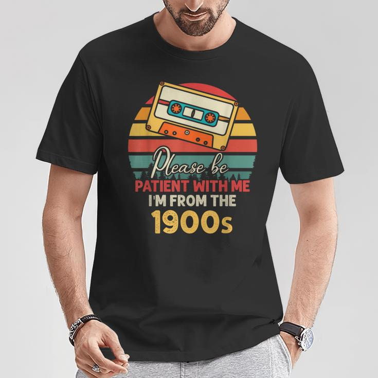 Please Be Patient With Me I'm From The 1900S Cool Dad T-Shirt Unique Gifts