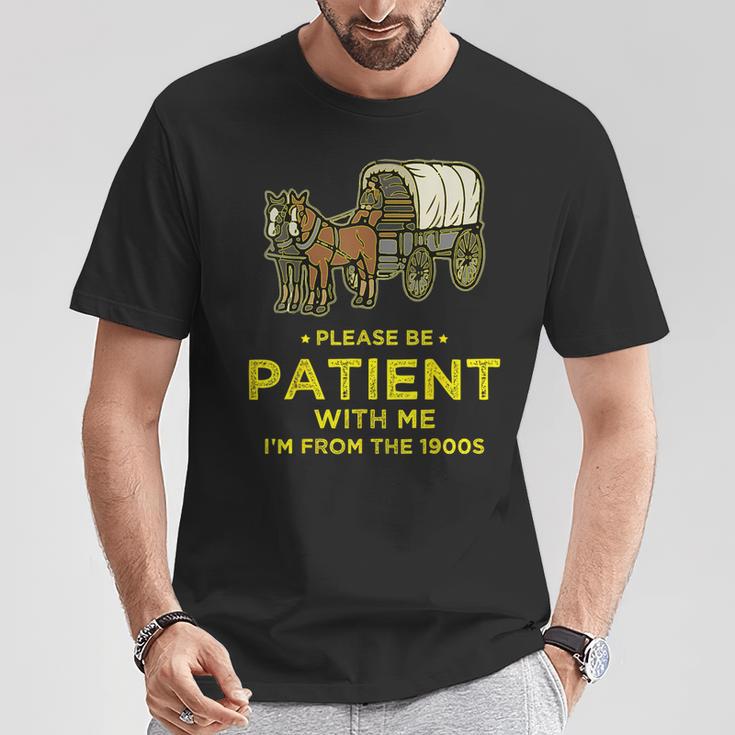 Please Be Patient With Me I'm From The 1900S Vintage 1900S T-Shirt Unique Gifts