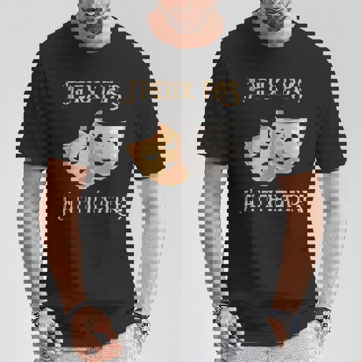 Puedo No Tengo Teatro Máscara De Regaloentilador De Teatro Camiseta unisex Regalos divertidos