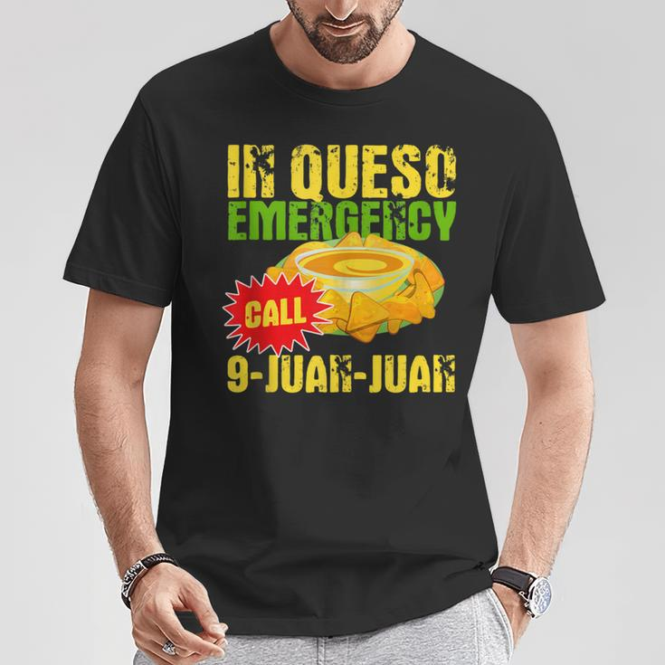 In Queso Emergency Call 9-Juan-Juan Nachos Joke Pun T-Shirt Unique Gifts