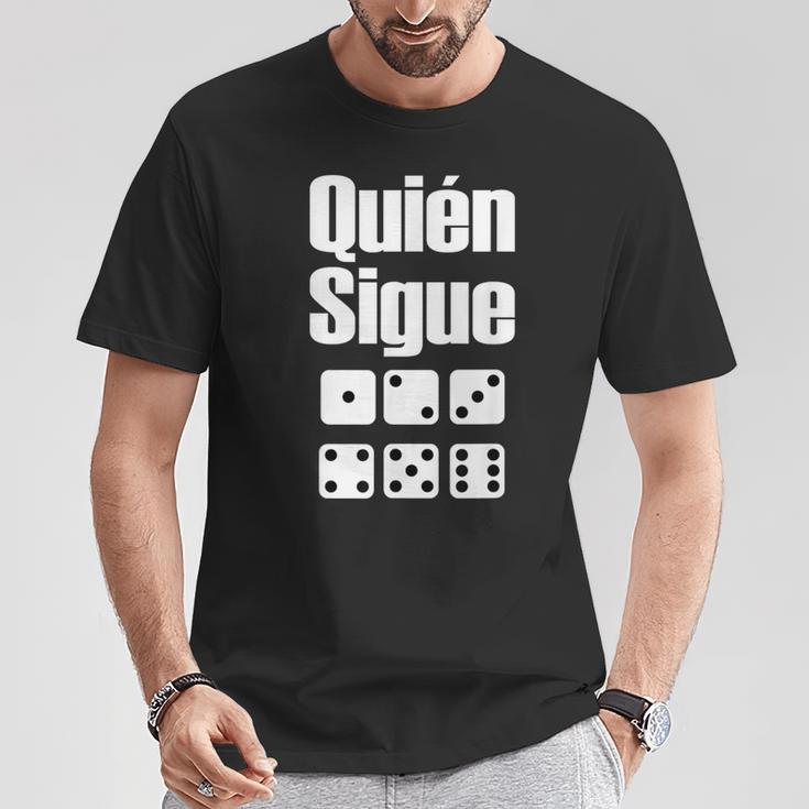 Quién Sigue Dominoes Latin Spanish Mexico T-Shirt Unique Gifts