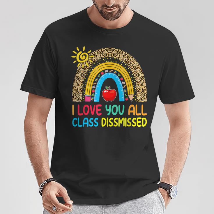 Rainbow I Love You All Class Dismissed Last Day Of School T-Shirt Unique Gifts