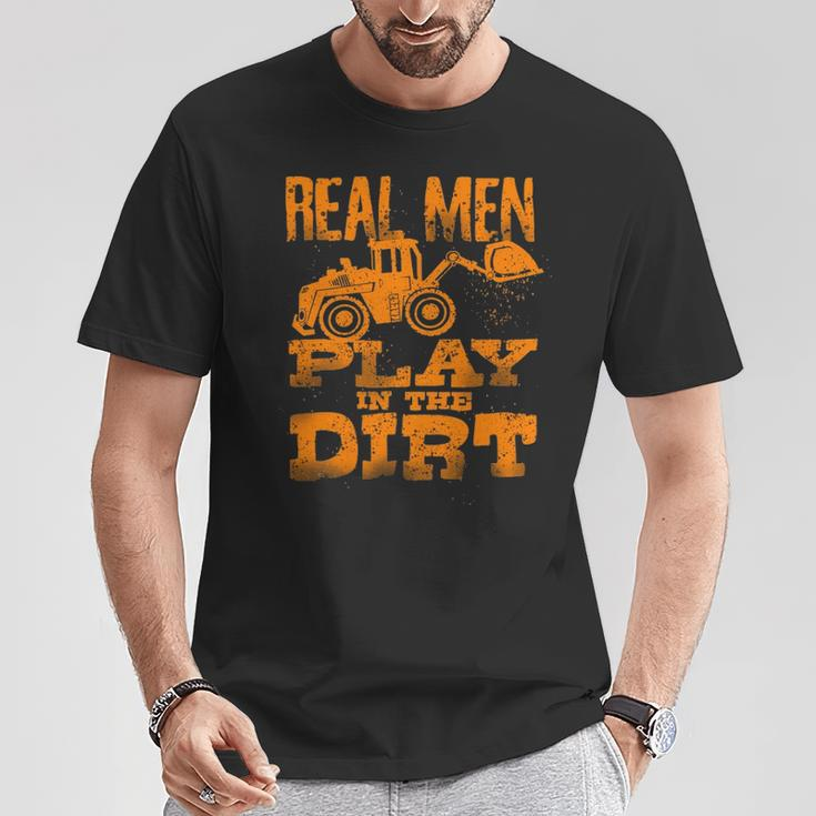 Real Men Play In The Dirt Cute Laborers Excavator T-Shirt Unique Gifts