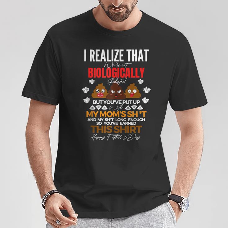 I Realize That We’Re Not Biologically Related Dad T-Shirt Unique Gifts