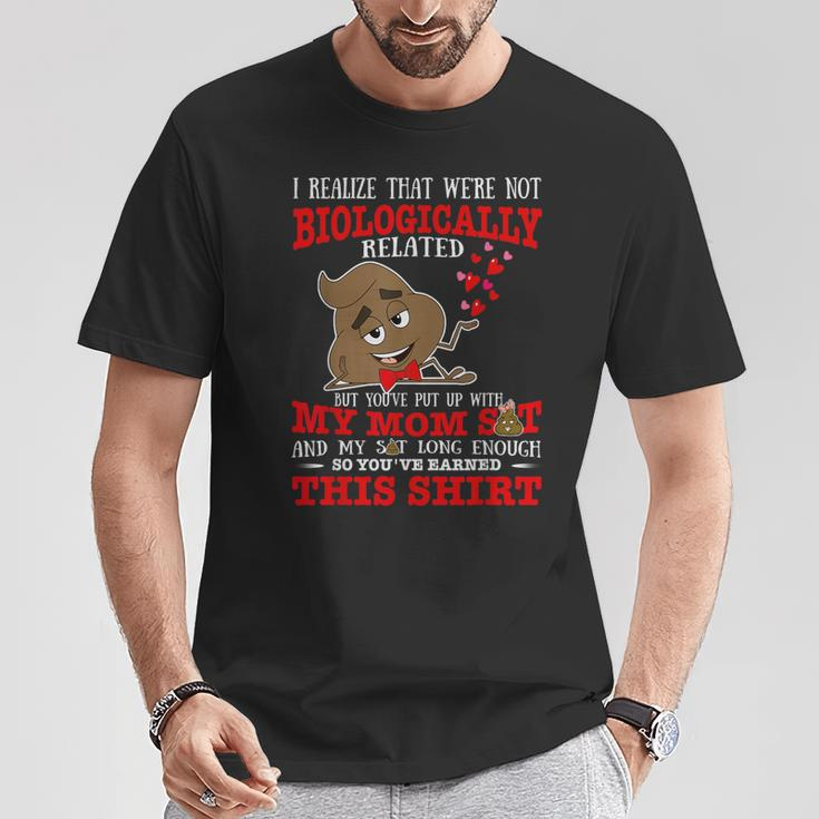 I Realize That We're Not Biologically Related Stepped Dad T-Shirt Unique Gifts