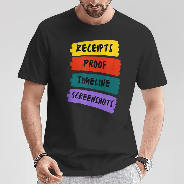Receipts Proof Timeline Screenshots T-Shirt Funny Gifts