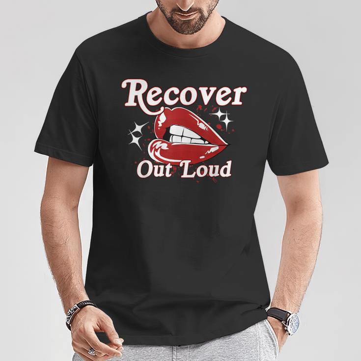 Recovery Sobriety Recover Out Loud T-Shirt Unique Gifts