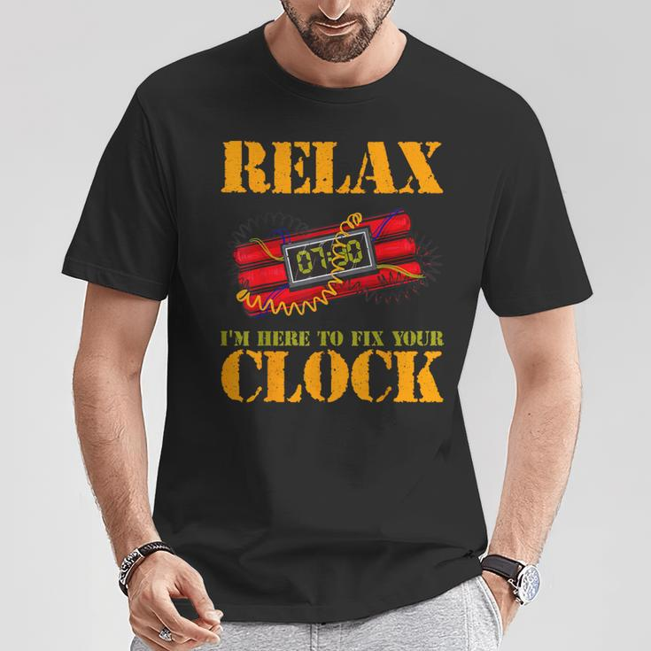 Relax I'm Here To Fix Your Clock Bomb Squad T-Shirt Unique Gifts