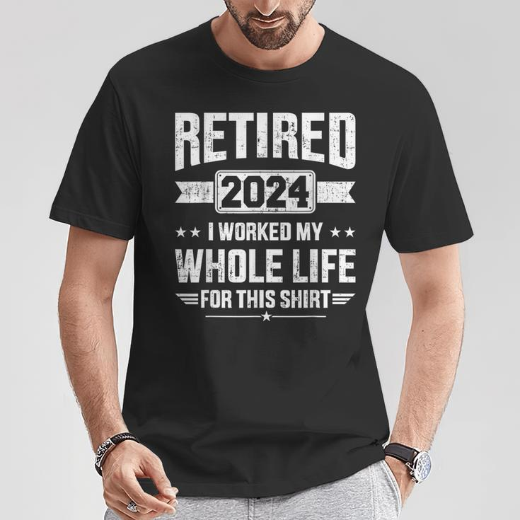 Retired 2024 Retirement Worked Whole Life For This T-Shirt Unique Gifts