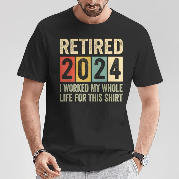Retired 2024 Retirement I Worked My Whole Life T-Shirt Funny Gifts