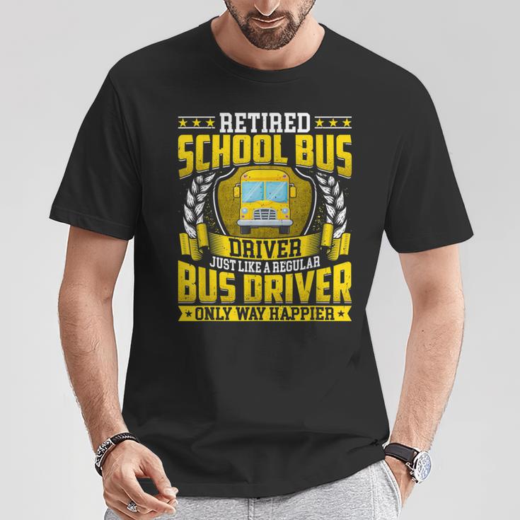 Retired School Bus Driver Retirement Only Way Happier T-Shirt Unique Gifts