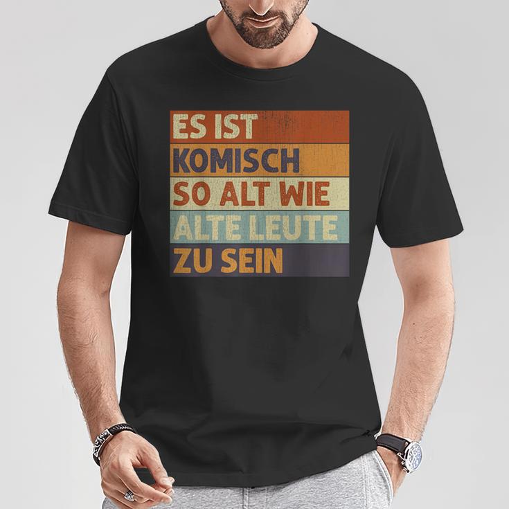 Retro Es Ist Komisch So Alt Wie Alte Leute Zu Sein S T-Shirt Lustige Geschenke