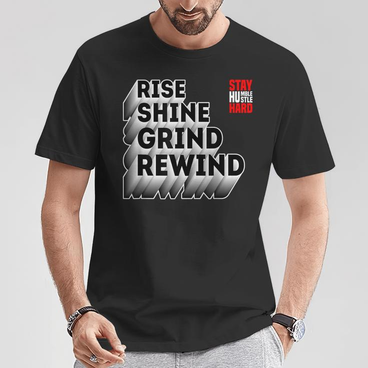 Rise Shine Grind Rewind Humble Hustle Work Hard Entrepreneur T-Shirt Unique Gifts