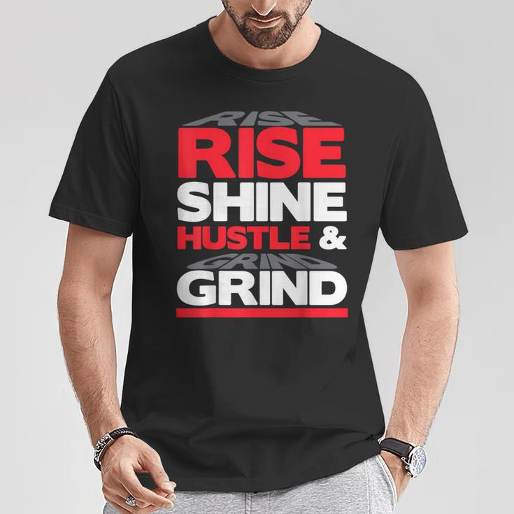Rise Shine Hustle & Grind Inspirational Motivational Quote T-Shirt Unique Gifts