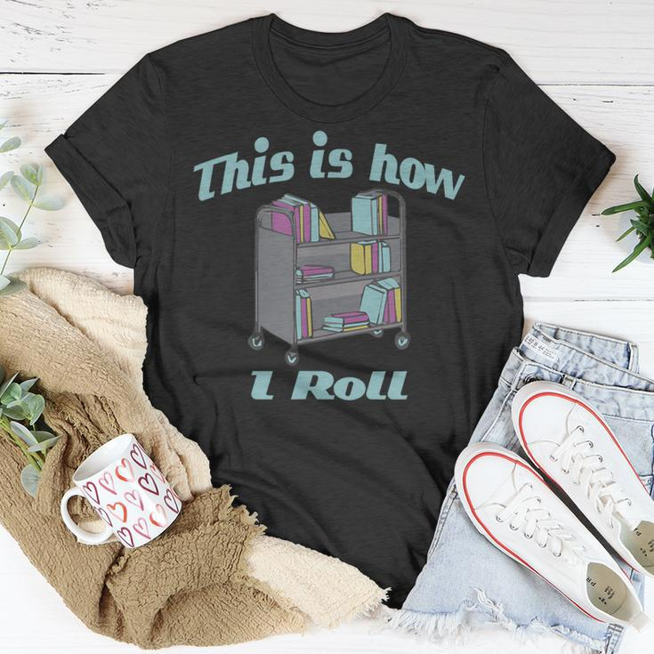 This Is How I Roll Library Book Cart T-Shirt Unique Gifts