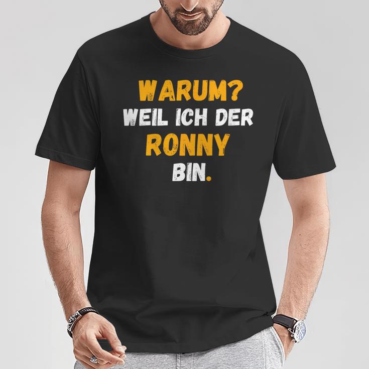 Ronny Lustig Weil Ich Der Ronny Bin T-Shirt Lustige Geschenke