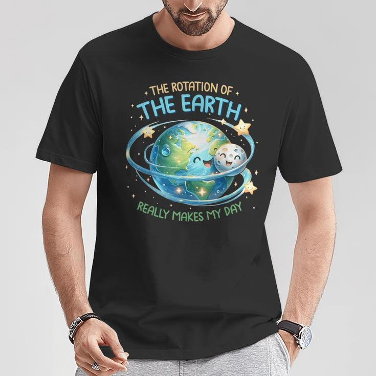 Rotation Of The Earth Makes My Day Earth Day Science T-Shirt Unique Gifts