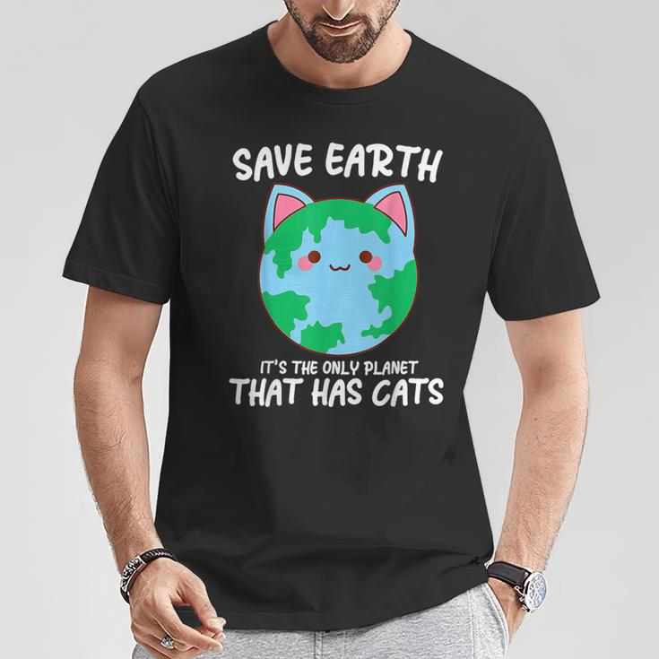 Save Earth It's The Only Planet That Has Cats Earth Day T-Shirt Funny Gifts