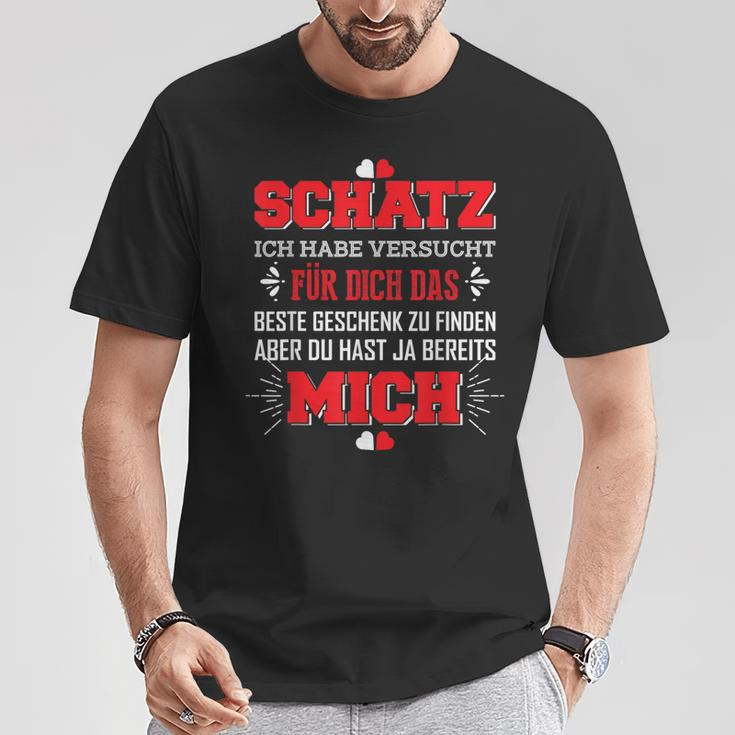 Schatz Ich Habe Versucht Das Perfect For You T-Shirt Lustige Geschenke