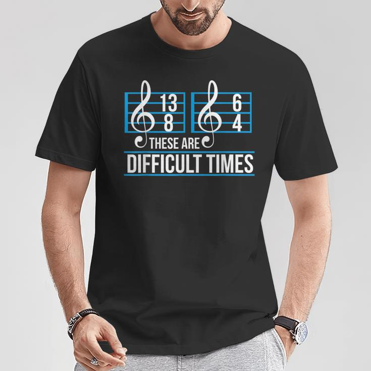 These Are Difficult Times Music Teacher Student Note T-Shirt Unique Gifts