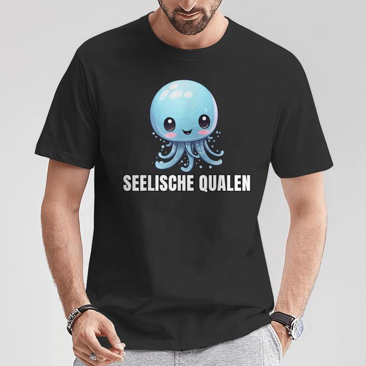 Seelische Qualen Seelische Quallen Lustiges T-Shirt Lustige Geschenke