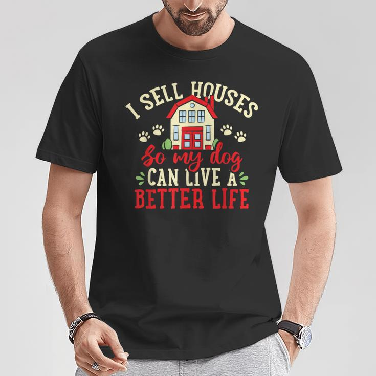 I Sell Houses So That My Dog Realtor Real Estate Agent T-Shirt Unique Gifts