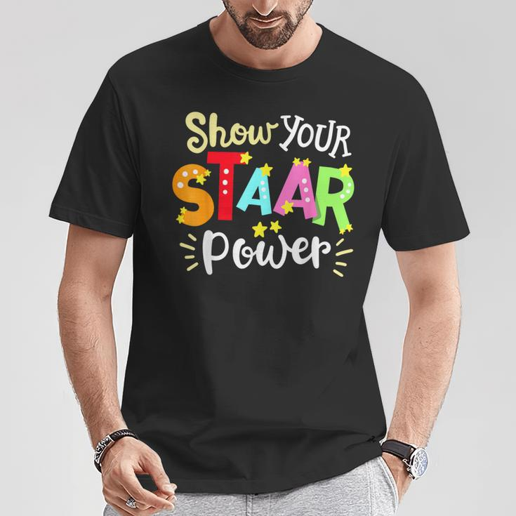 Show Your Staar Power State Testing Day Exam Student Teacher T-Shirt Funny Gifts