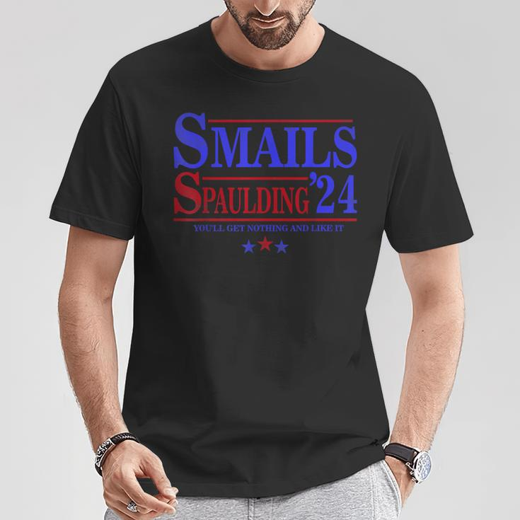 Smails Spaulding'24 You'll Get Nothing And Like It Apparel T-Shirt Funny Gifts