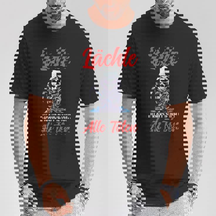 Smile Du Kannst Sie Nicht Alle Töten Grim Reaper T-Shirt Lustige Geschenke