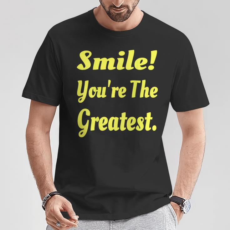 Smile You're The Greatest T-Shirt Unique Gifts