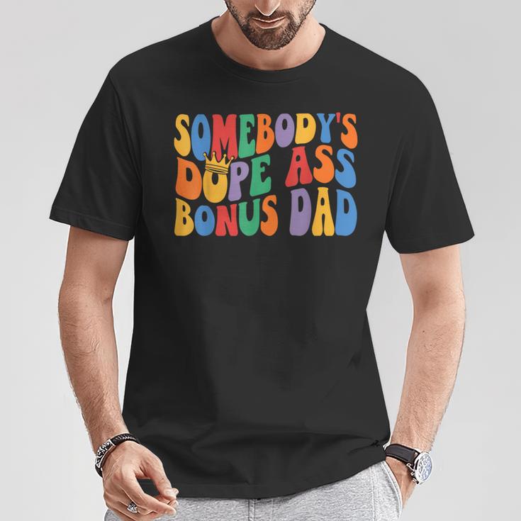 Somebody's Dope Ass Bonus Dad Dad Fathers Day On Back T-Shirt Unique Gifts