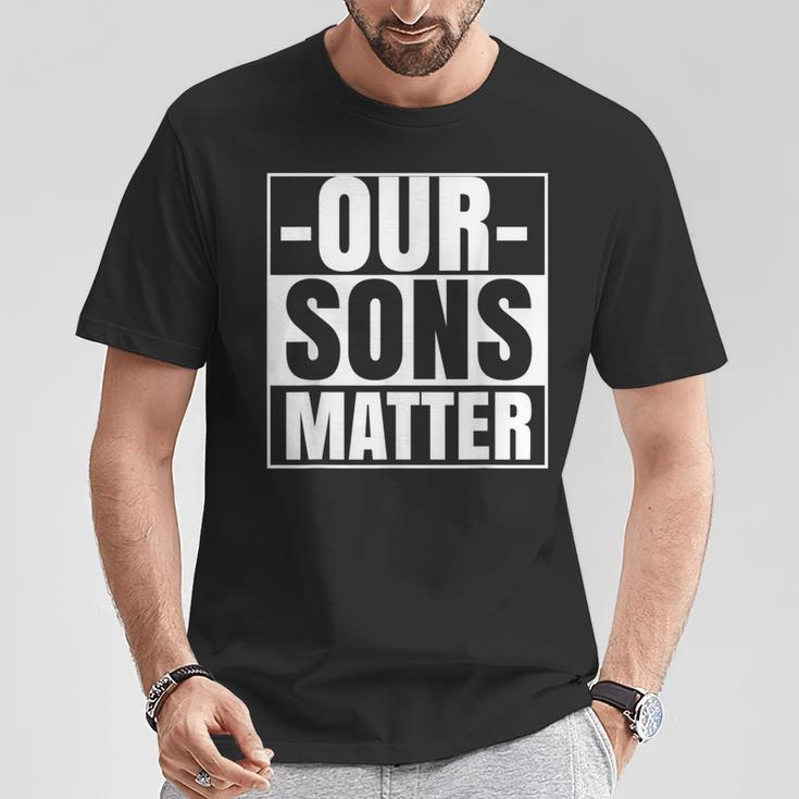 Our Sons Matter Black Lives Political Protest Equality T-Shirt Unique Gifts