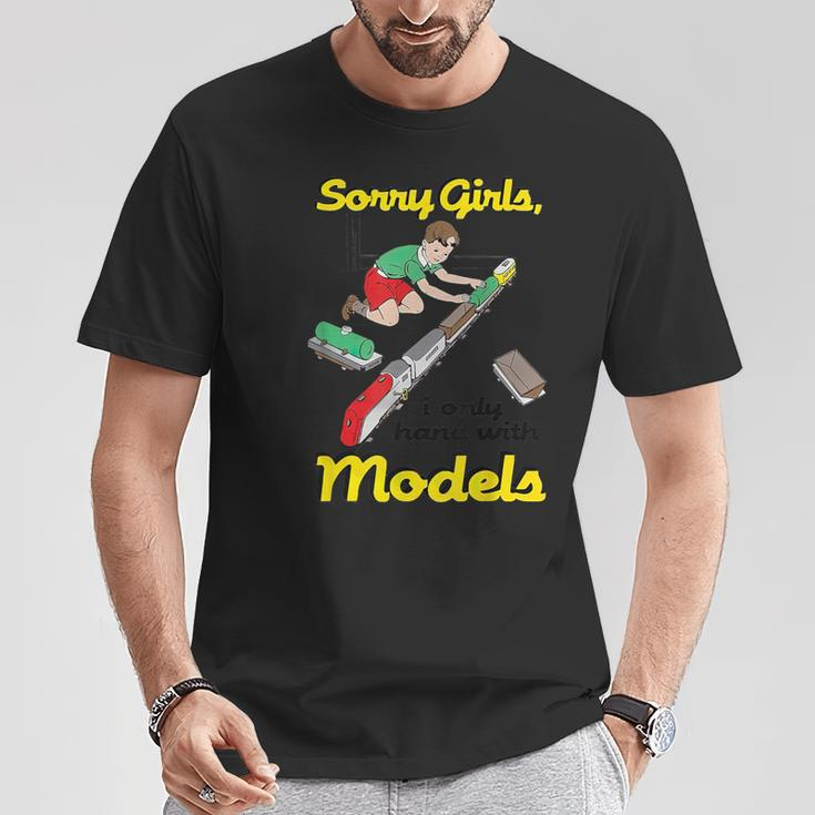 Sorry Girls I Only Hang With Models T-Shirt Funny Gifts