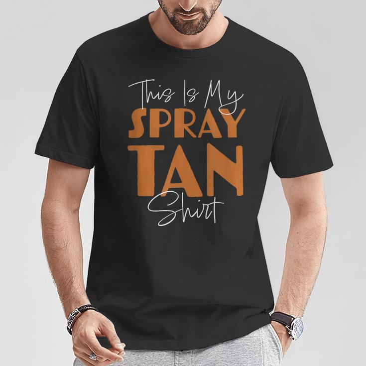 This Is My Spray Tan Spray Tan T-Shirt Unique Gifts