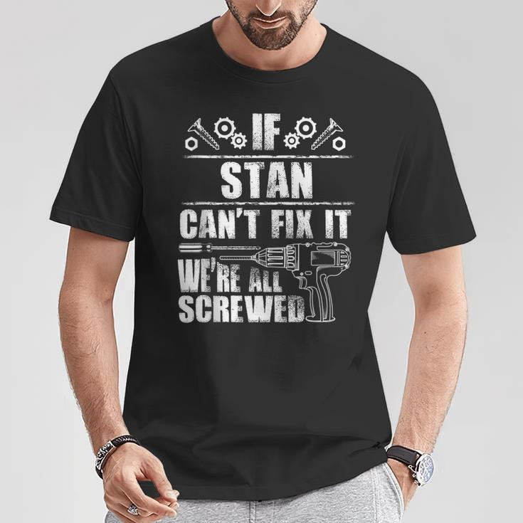 Stan Name Fix It Birthday Personalized Dad Idea T-Shirt Unique Gifts