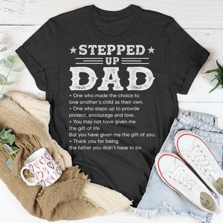 Stepped Up Dad One Who Made The Choice To Love Child Fathers T-Shirt Unique Gifts