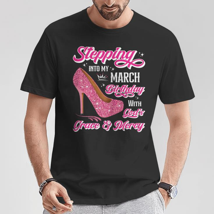Stepping Into My March Birthday With Gods Grace & Mercy T-Shirt Unique Gifts