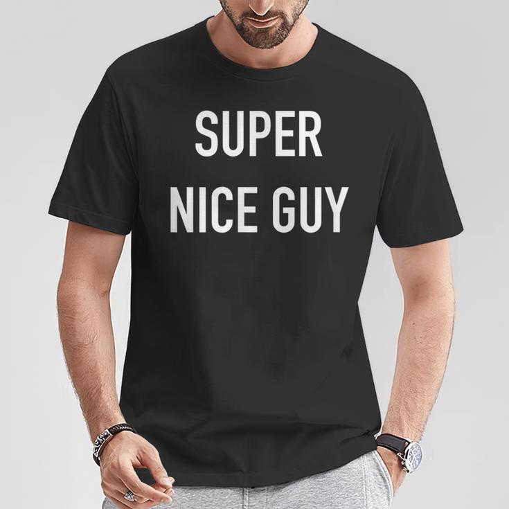 Super Nice Guy Lustigeratertag T-Shirt Lustige Geschenke