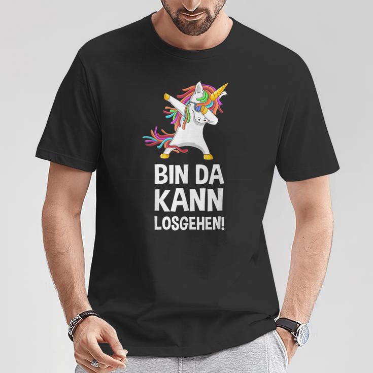 With Text 'Bin Da Kann Losgehen' T-Shirt Lustige Geschenke