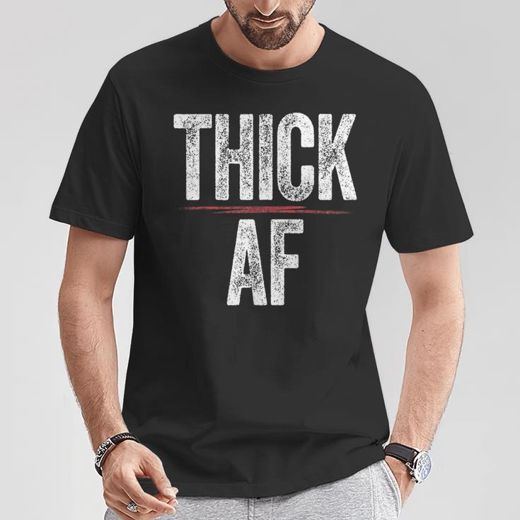 Thick Af Sports Workout Man Woman Thick Af T-Shirt Unique Gifts