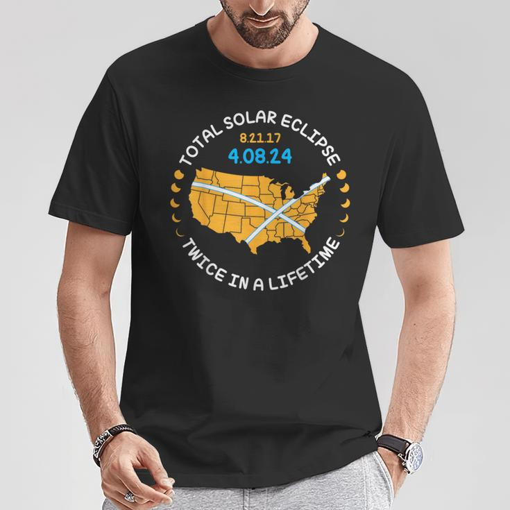 Total Solar Eclipse Aug 21 17 April 8 24 Twice In A Lifetim T-Shirt Funny Gifts