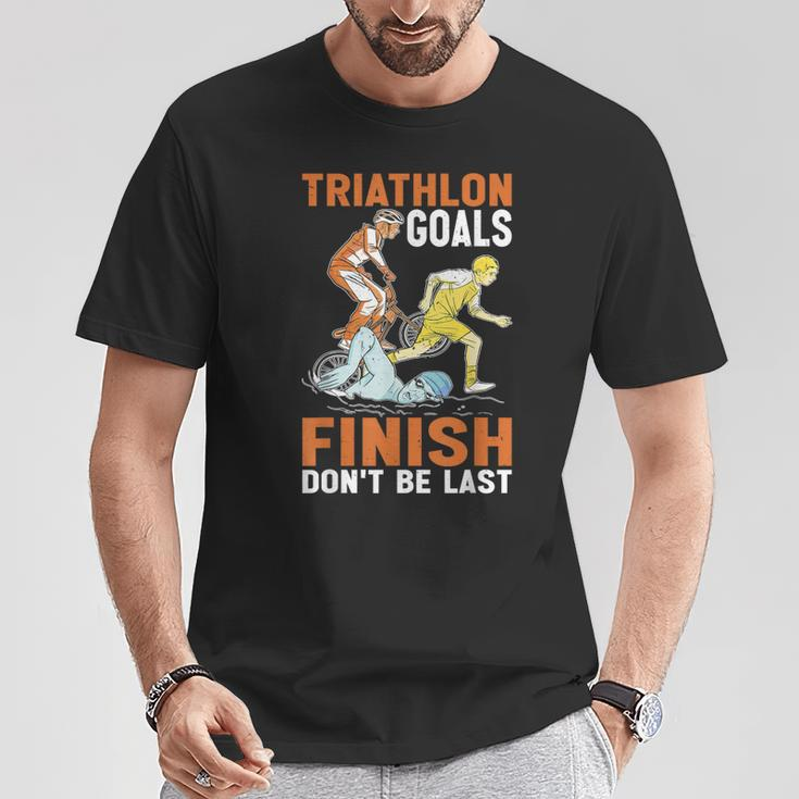 Triathlon Goals Finish Don't Be Last Triathletengeist T-Shirt Lustige Geschenke