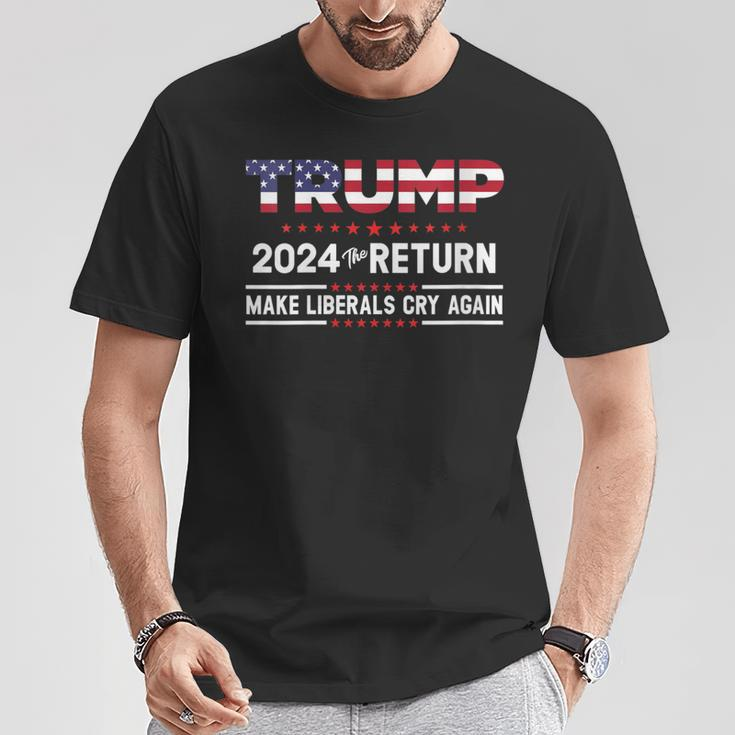 Trump 2024 The Return Make Liberals Cry Again T-Shirt Unique Gifts
