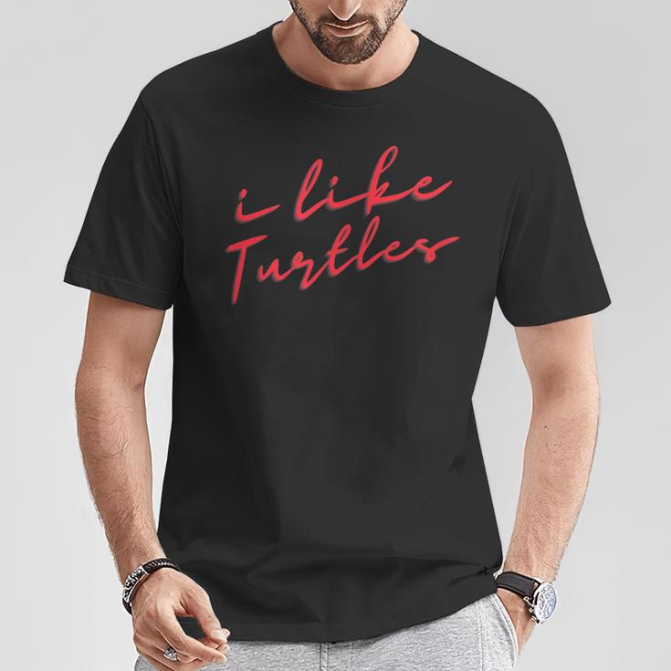 I Like Turtles Humor Trending Meme Tortoise Sea Animal T-Shirt Unique Gifts